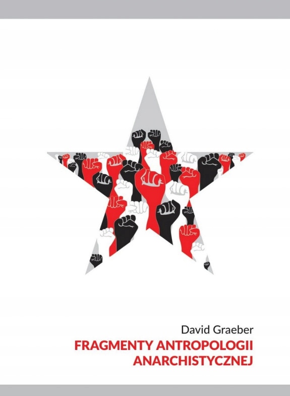 

Fragmenty antropologii anarchistycznej D. Graeber