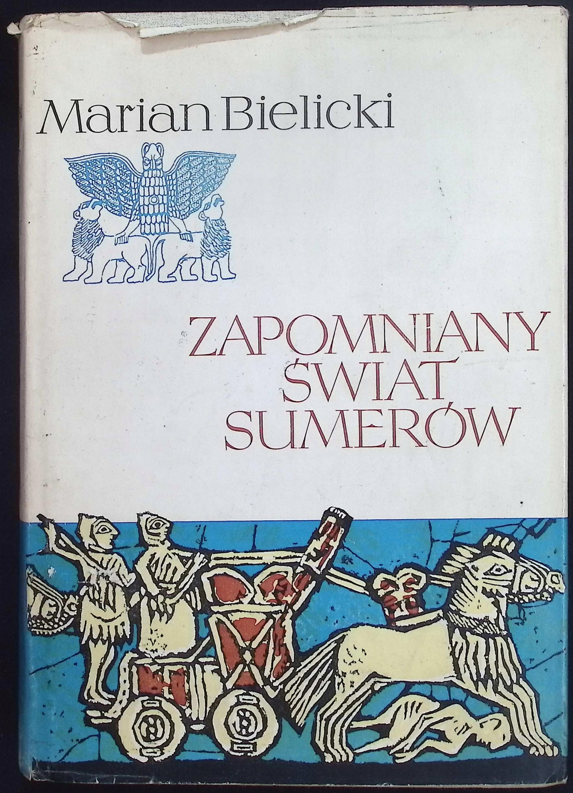 Zapomniany świat Sumerów Marian Bielicki