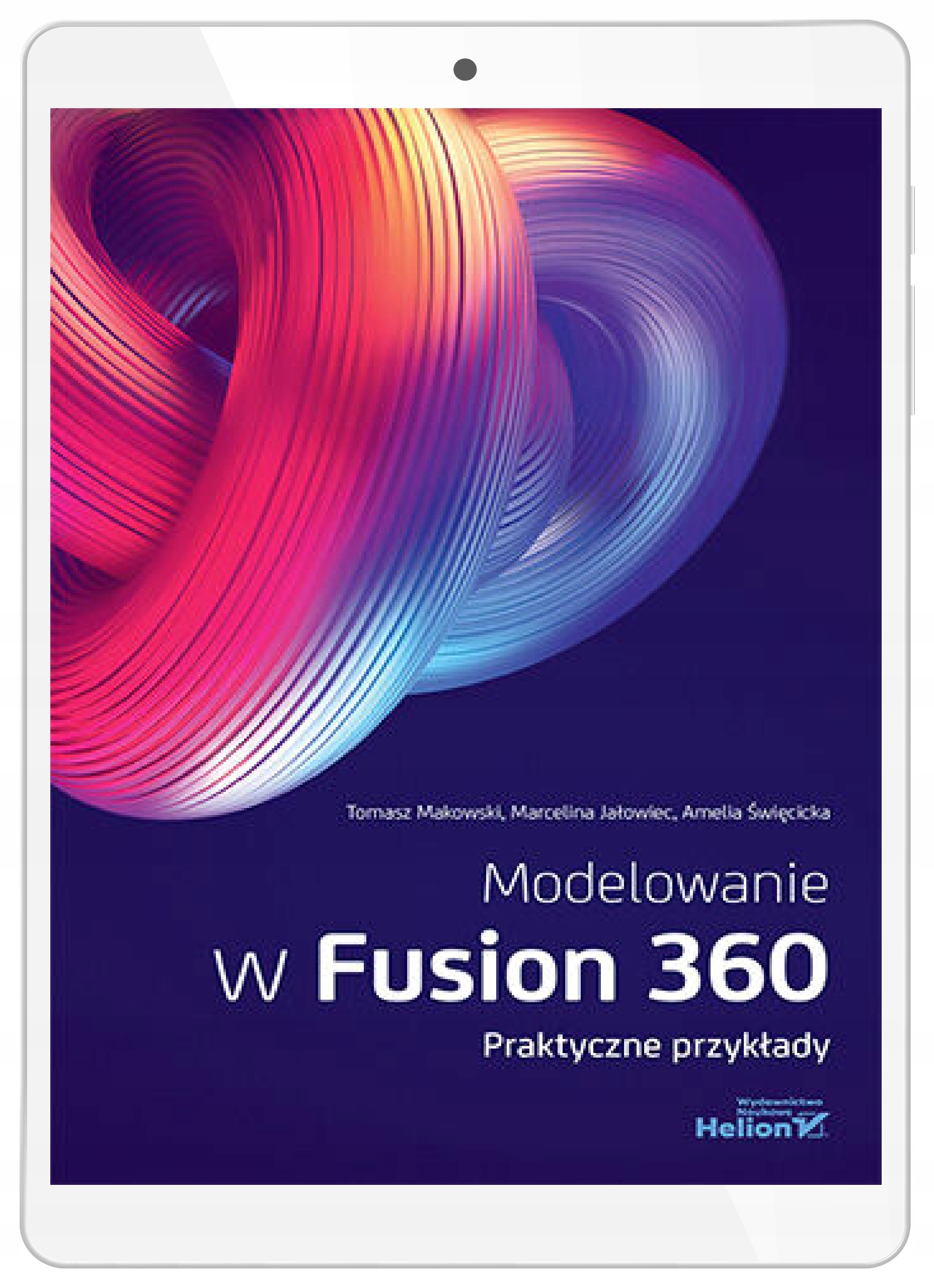 Modelowanie w Fusion 360. Praktyczne przykłady