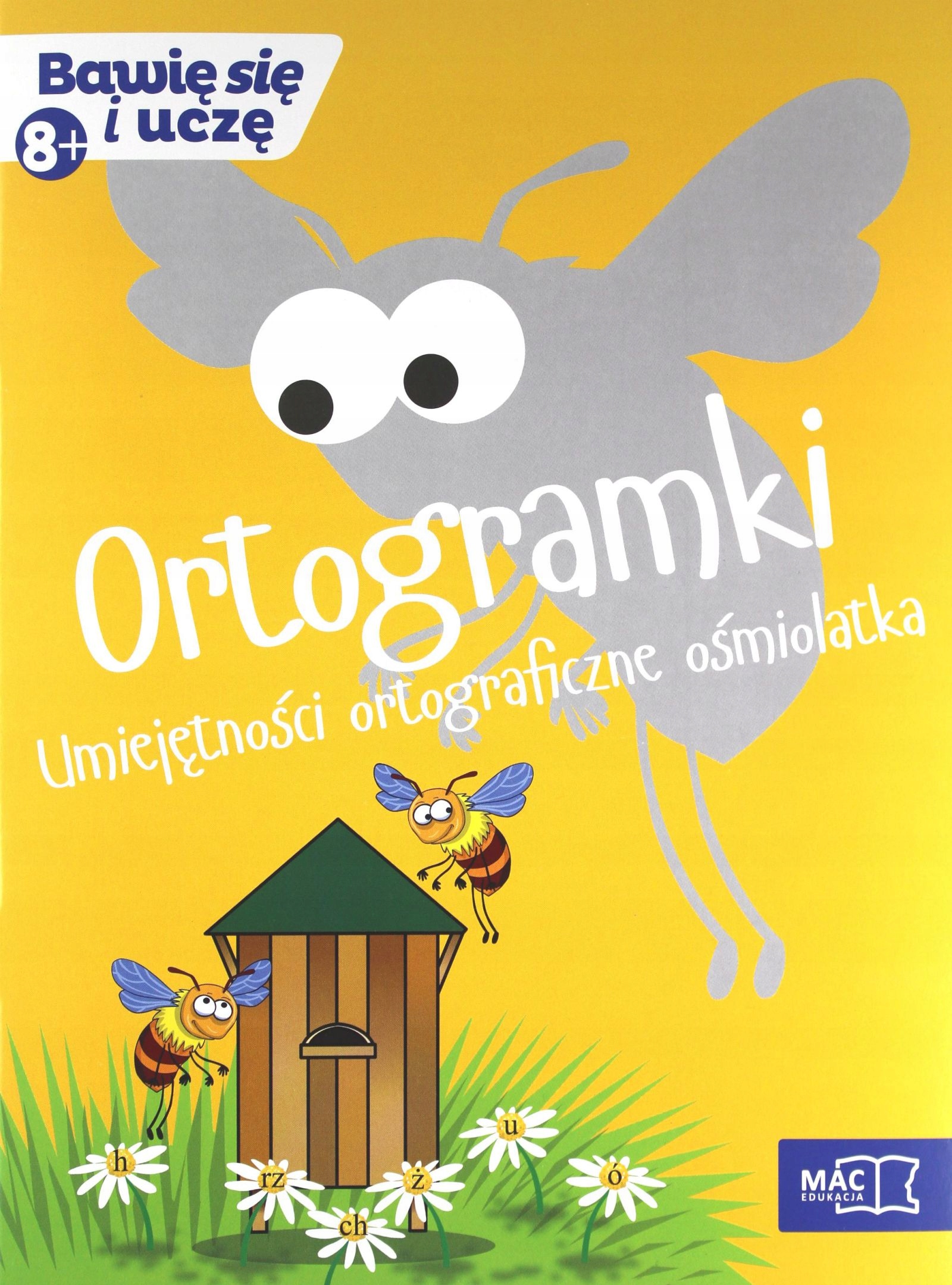 

Bawię Się I Uczę. Ośmiolatek Ortogramki Umiejętnoś