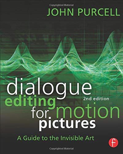 DIALOGUE EDITING FOR MOTION PICTURES: A GUIDE TO T