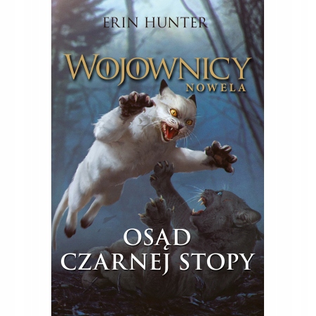 

Osąd Czarnej Stopy Wojownicy Nowela Erin Hunter