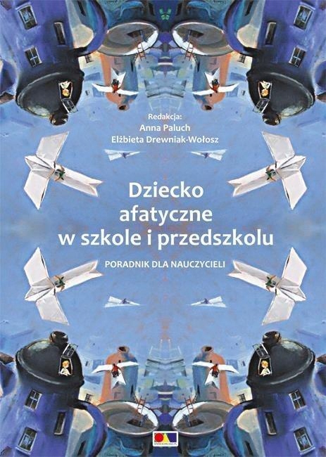 Dziecko Afatyczne W Szkole I Przedszkolu Anna Paluch, Elżbieta Drewniak-woł-Zdjęcie-0
