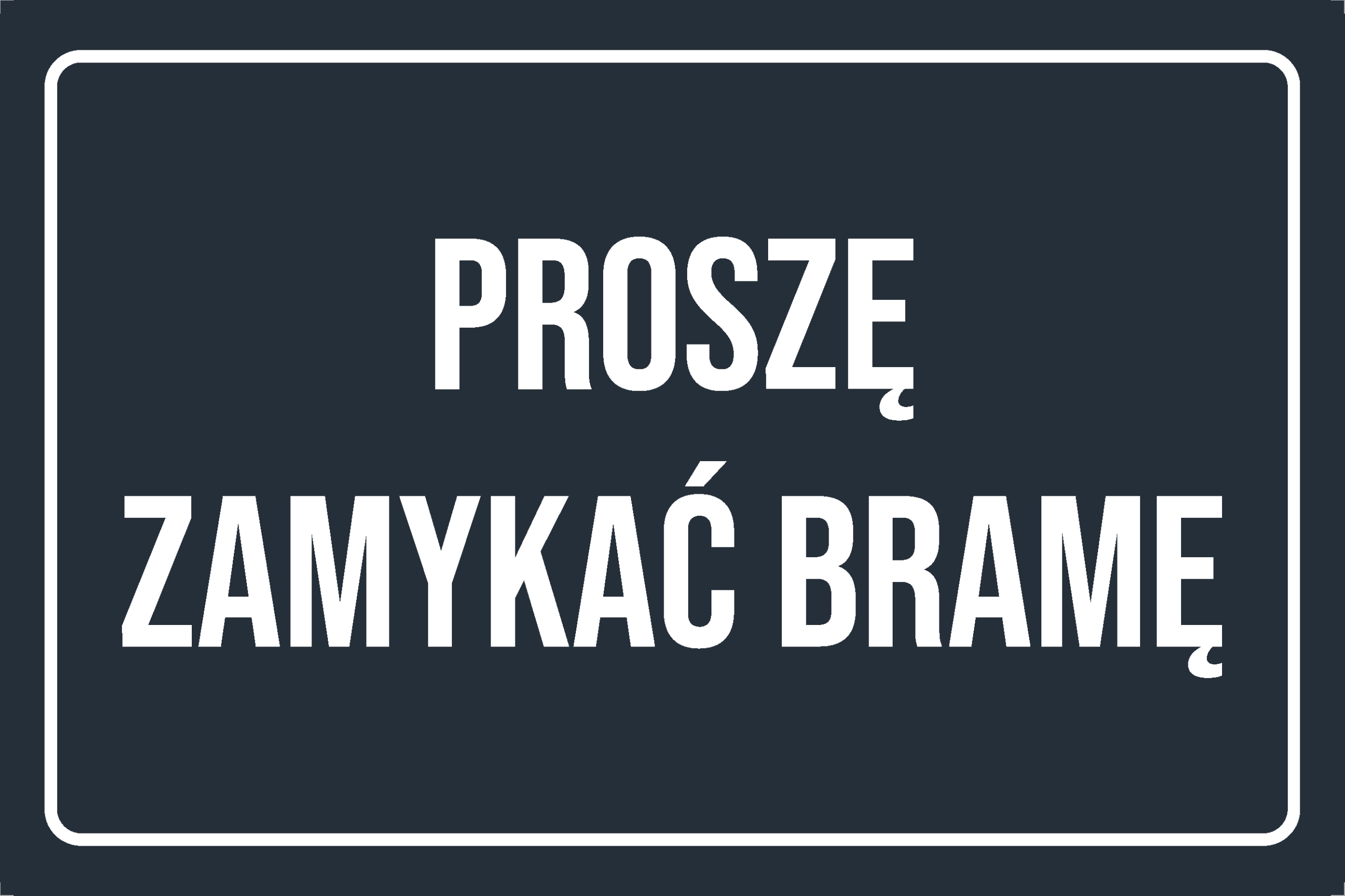

Tabliczka Proszę zamykać bramę Pvc 15x22