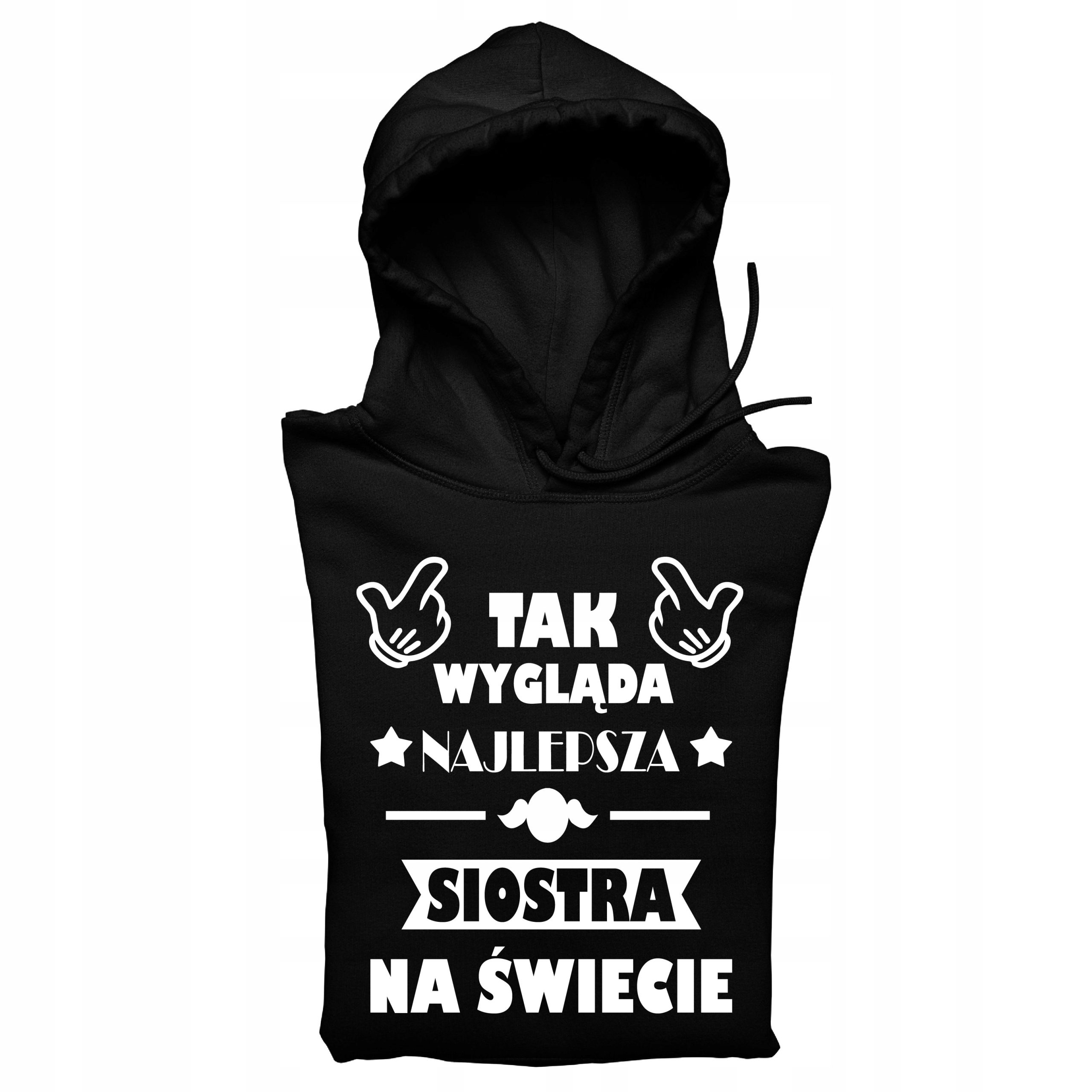 

Bluza Tak Wygląda Najlepsza Siostra Dla Siostry XL