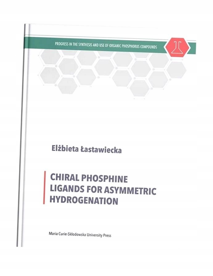 CHIRAL PHOSPHINE LIGANDS FOR ASYMMETRIC... ELŻBIETA ŁASTAWIECKA