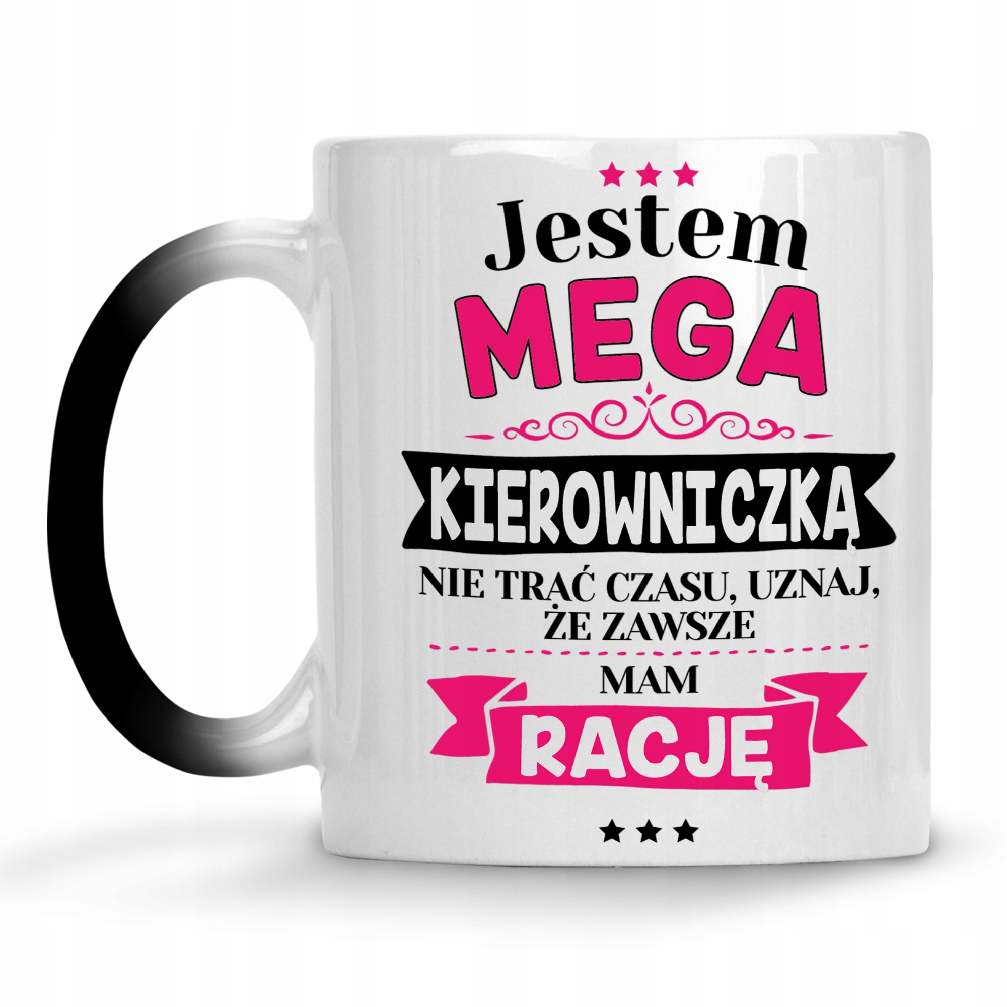 

Kubek Magiczny Jestem Kierowniczka Mam Racje