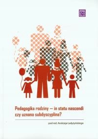 Pedagogika rodziny In statu nascendi czy uznana