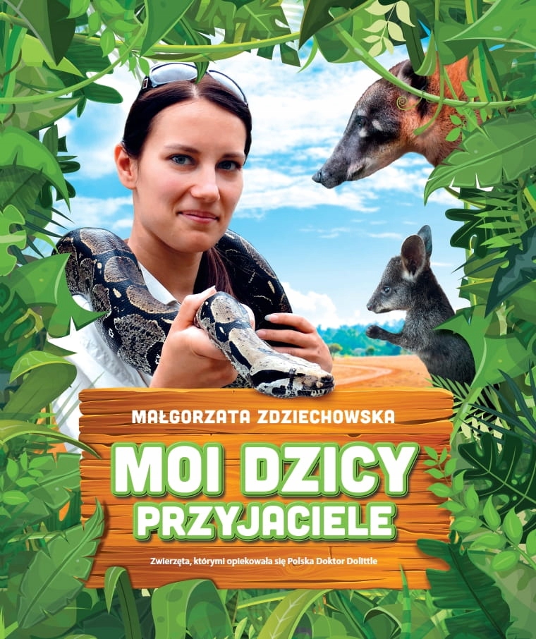 MOI DZICY PRZYJACIELE MAŁGORZATA ZDZIECHOWSKA NOWA