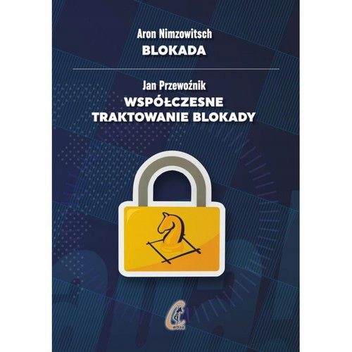 BLOKADA WSPÓŁCZESNE TRAKTOWANIE BLOKADY - Aron Nim