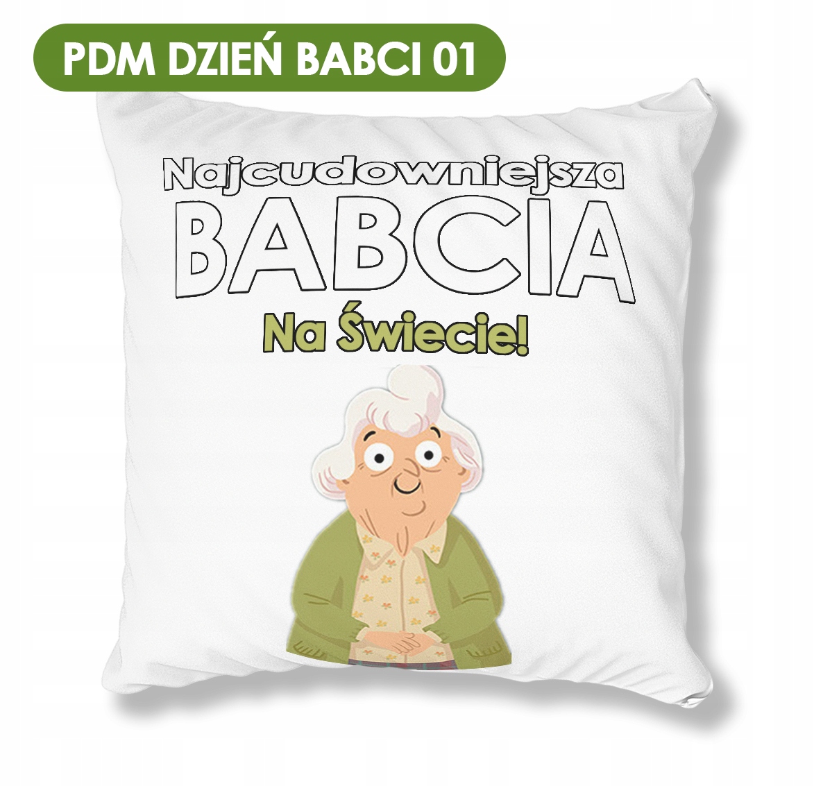 PODUSZKA BIAŁA PDM DZIEŃ BABCI 03 IDEALNY PREZENT Marka inna marka