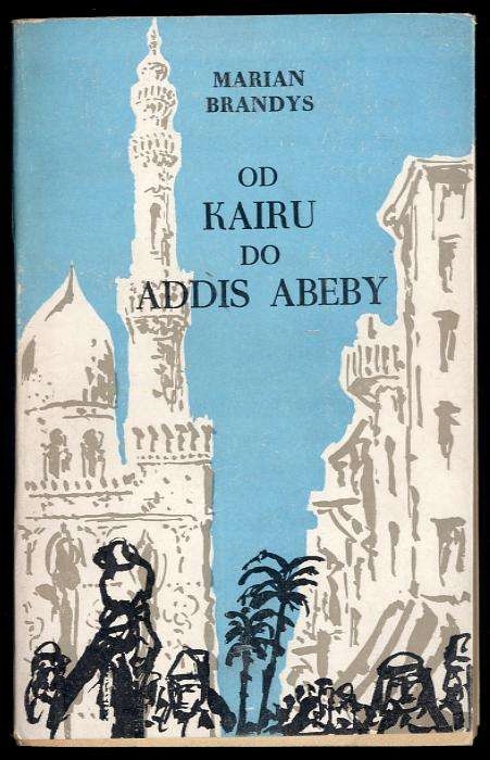 Brandys M.: Od Kairu do Addis Abeby 1957