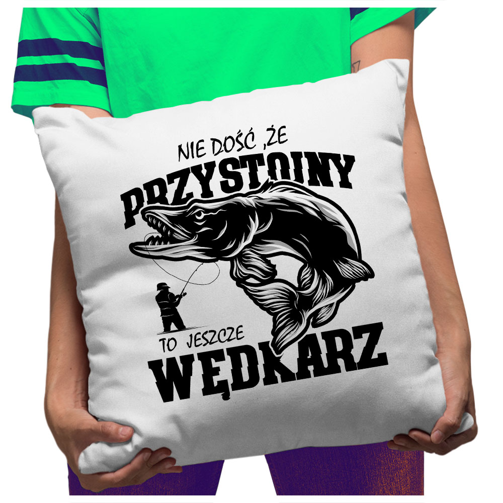 

Poduszka Nie dość że przystojny to jeszcze wędkarz