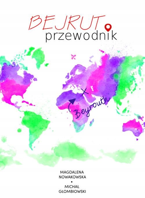 BEJRUT. PRZEWODNIK MAGDALENA NOWAKOWSKA EBOOK