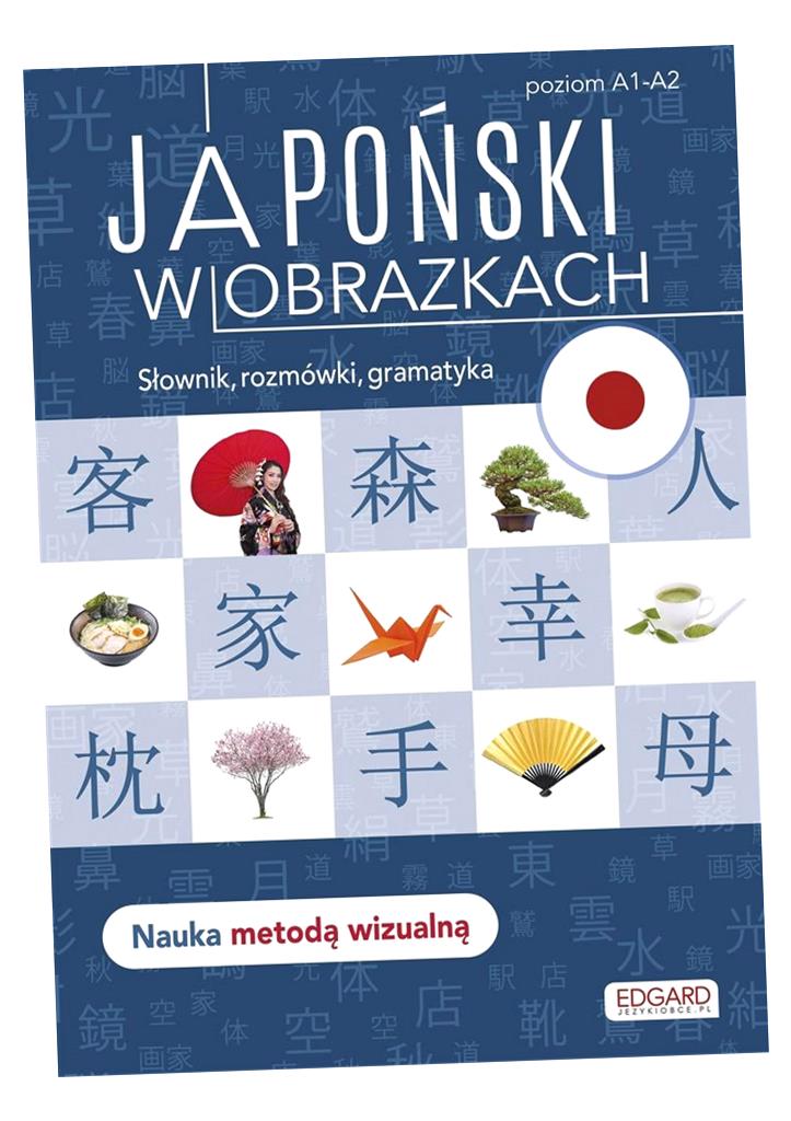 JAPOŃSKI W OBRAZKACH. SŁÓWKA, ROZMÓWKI, GRAMATYKA LINDA..