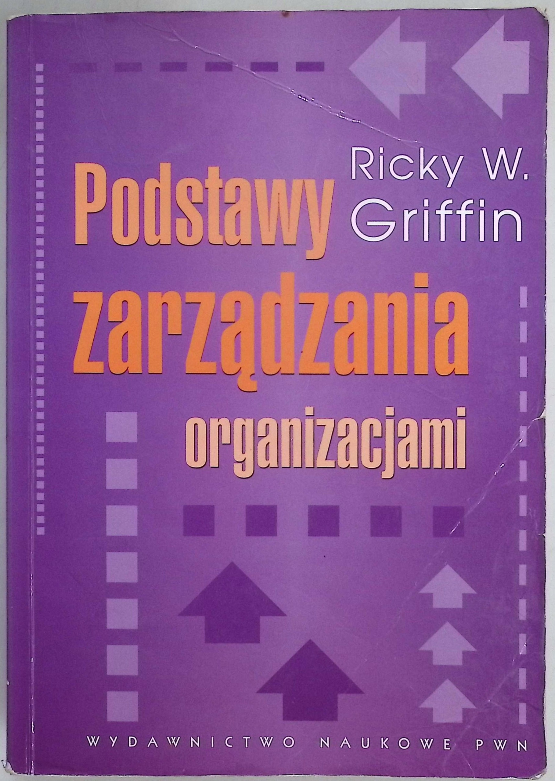 Podstawy zarządzania Organizacjami Ricky W. Griffin