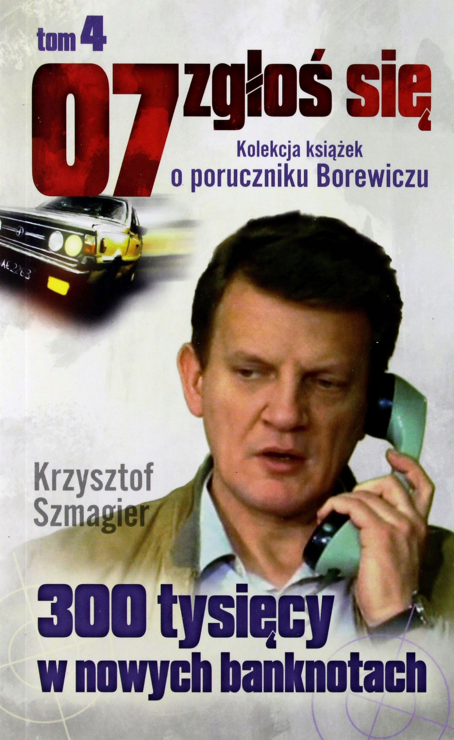 07 Zgłoś Się Tom 04: 300 Tysięcy W Nowych Banknota