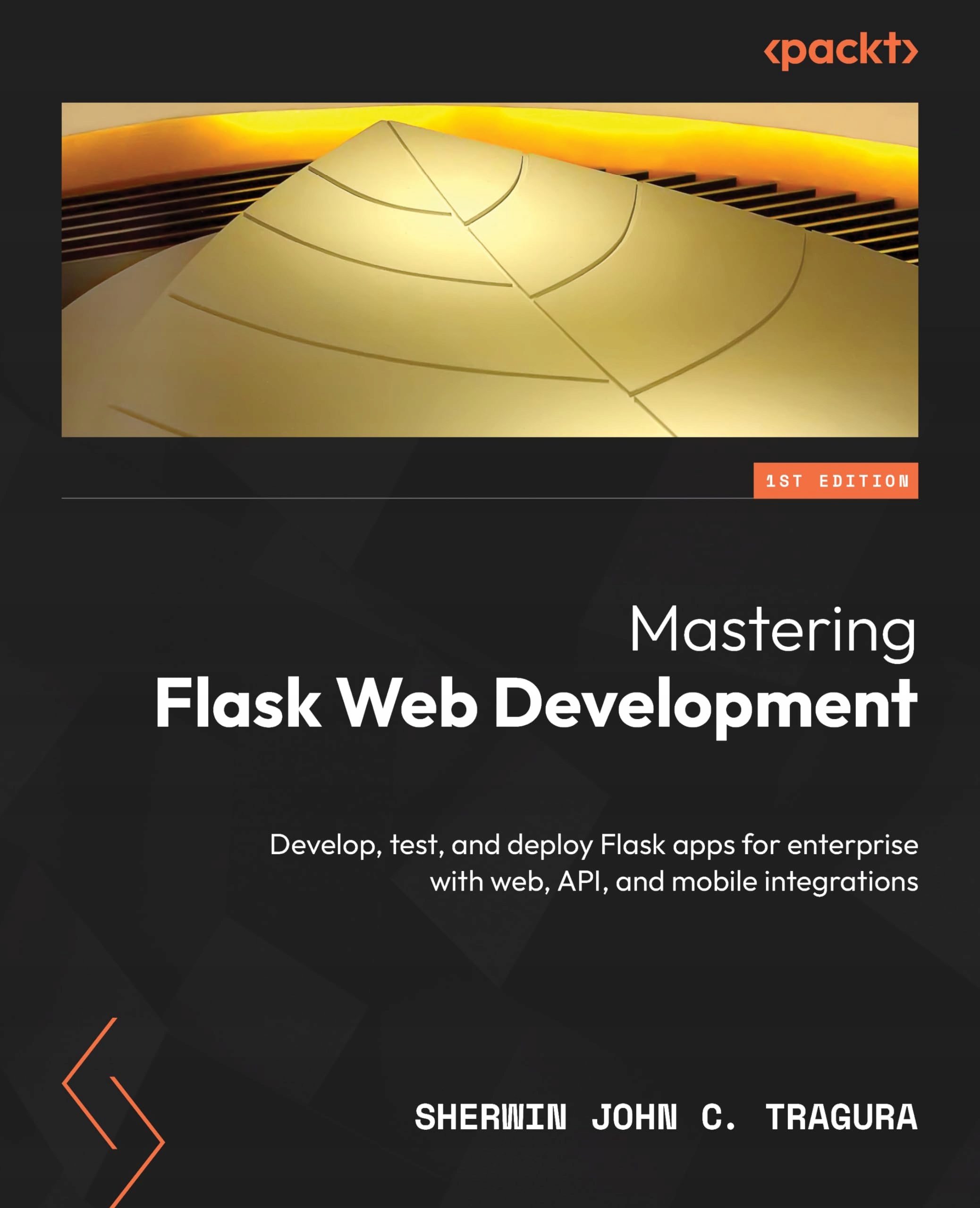 Mastering Flask Web Development: Develop, test, and deploy Flask apps for