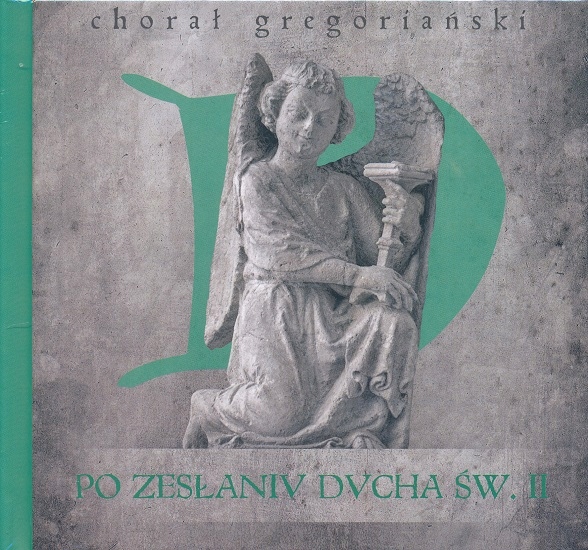 

Chorał gregoriański. Po zesłaniu Ducha Świętego II