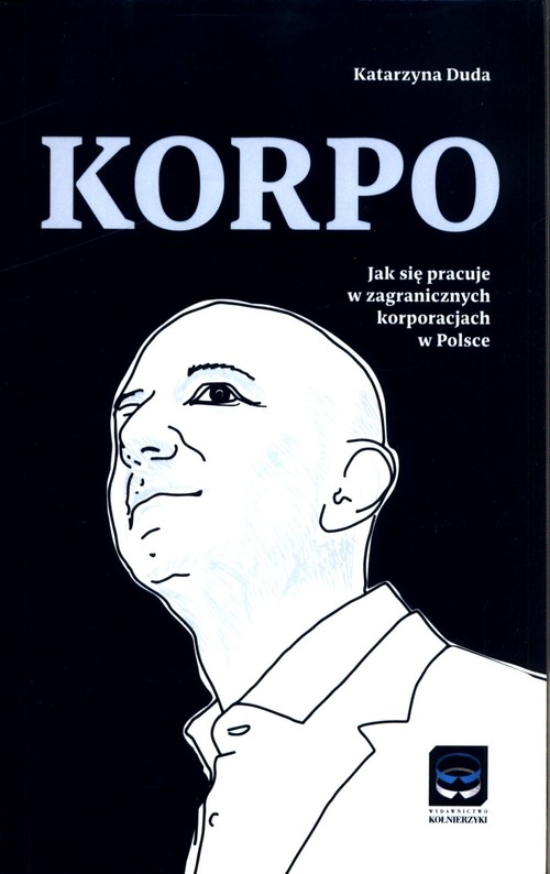 

Korpo Jak się pracuje w zagranicznych korporacjach