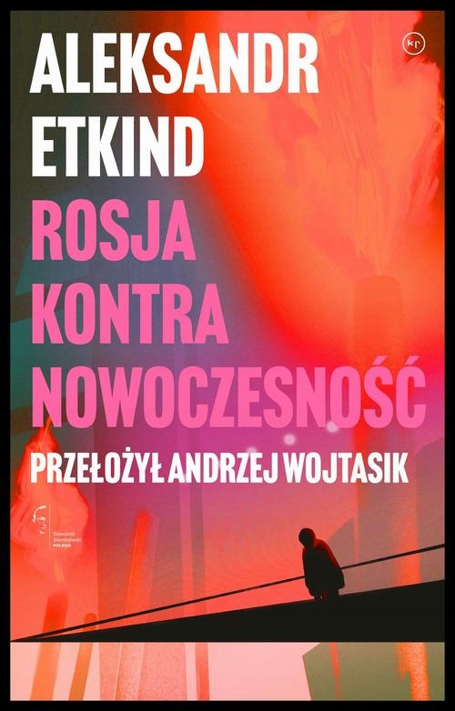 ROSJA KONTRA NOWOCZESNOŚĆ ALEKSANDR ETKIND EBOOK