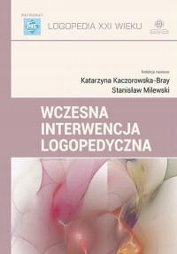 WCZESNA INTERWENCJA LOGOPEDYCZNA PRACA ZBIOROWA
