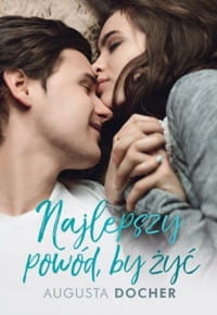 NAJLEPSZY POWÓD BY ŻYĆ AUGUSTA DOCHER