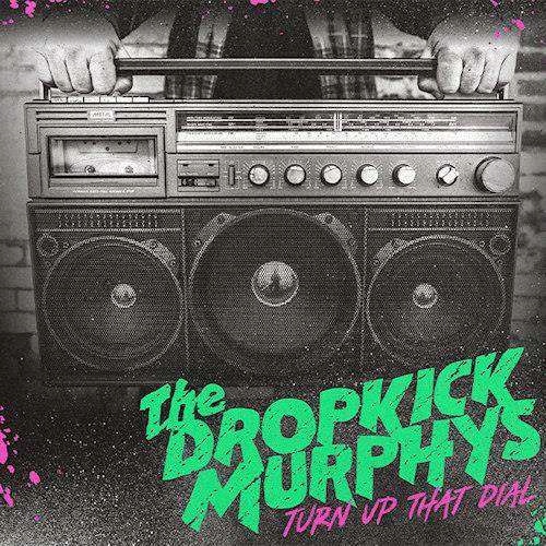 

Dropkick Murphys "Turn Up The Dial" CD