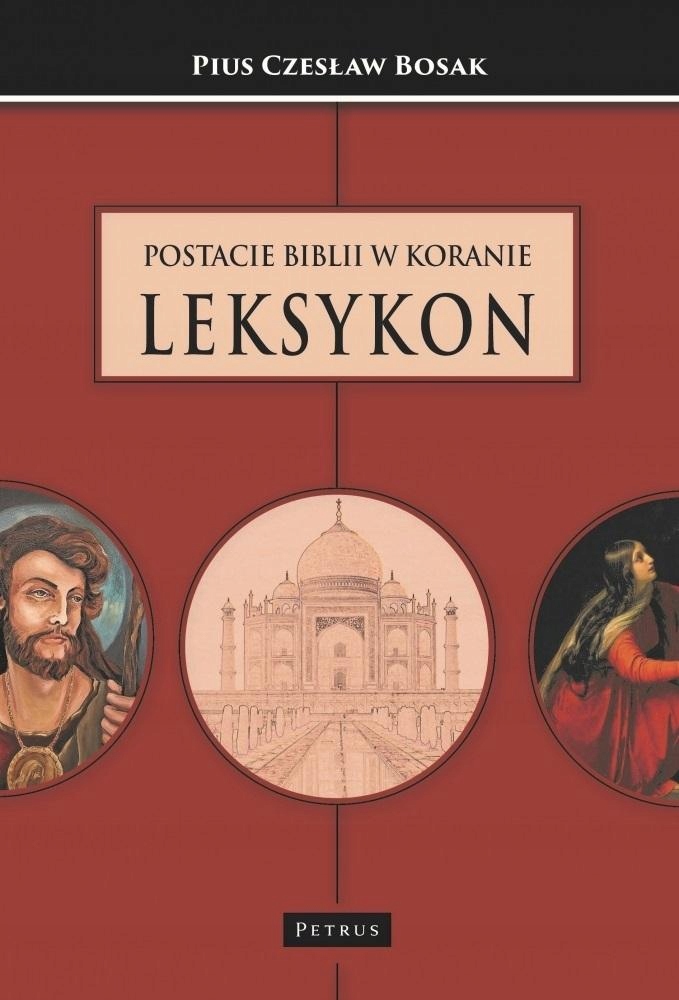 Postacie Biblii W Koranie. Leksykon Czesław Bosa..
