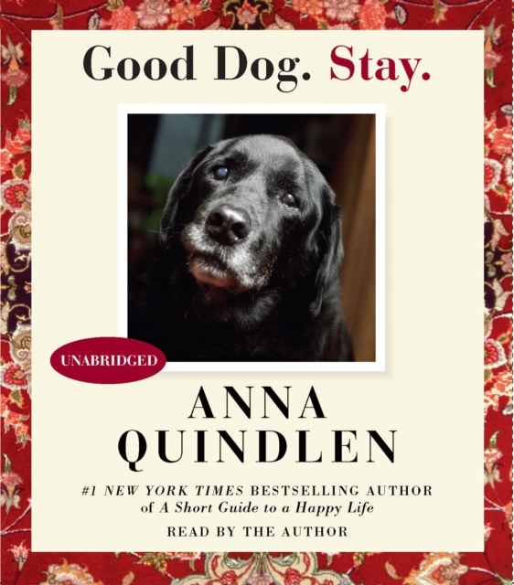 Good Dog. Stay. - Quindlen, Anna AUDIOBOOK