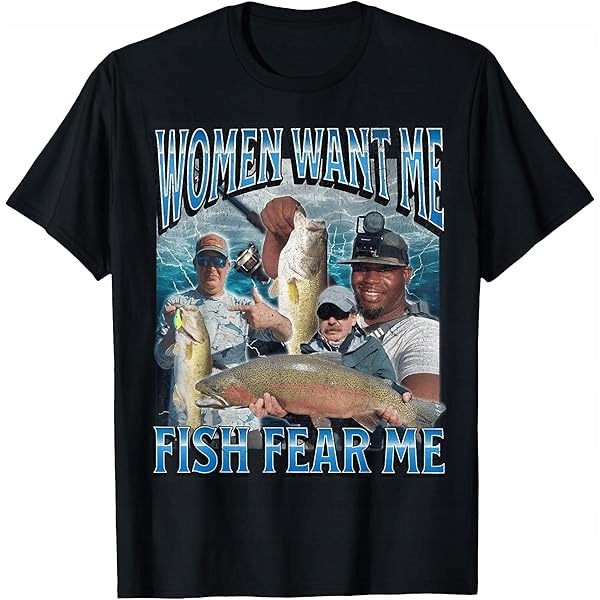 Tričko Pro Rybáře S Potiskem Women Want Me Fish Fear Me Dárek L