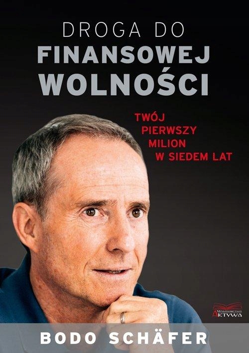 Droga do finansowej wolności - Bodo Schäfer