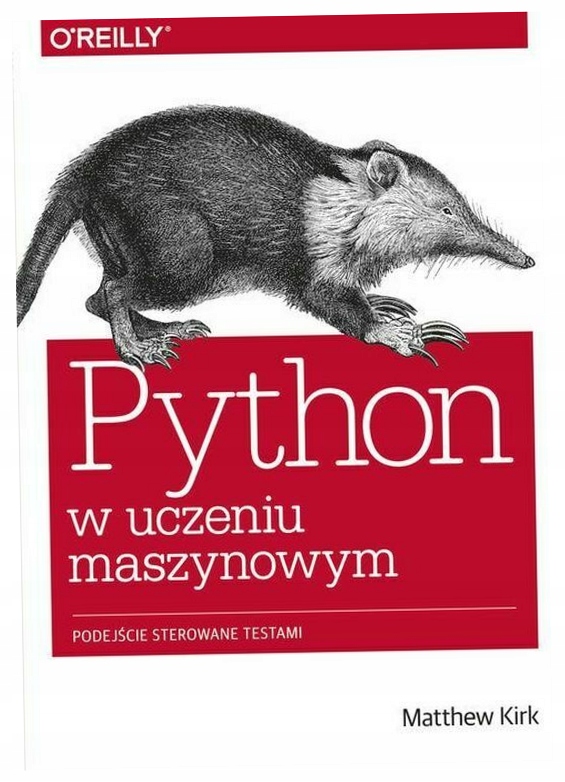 Python w uczeniu maszynowym. M. Kirk. APN PROMISE