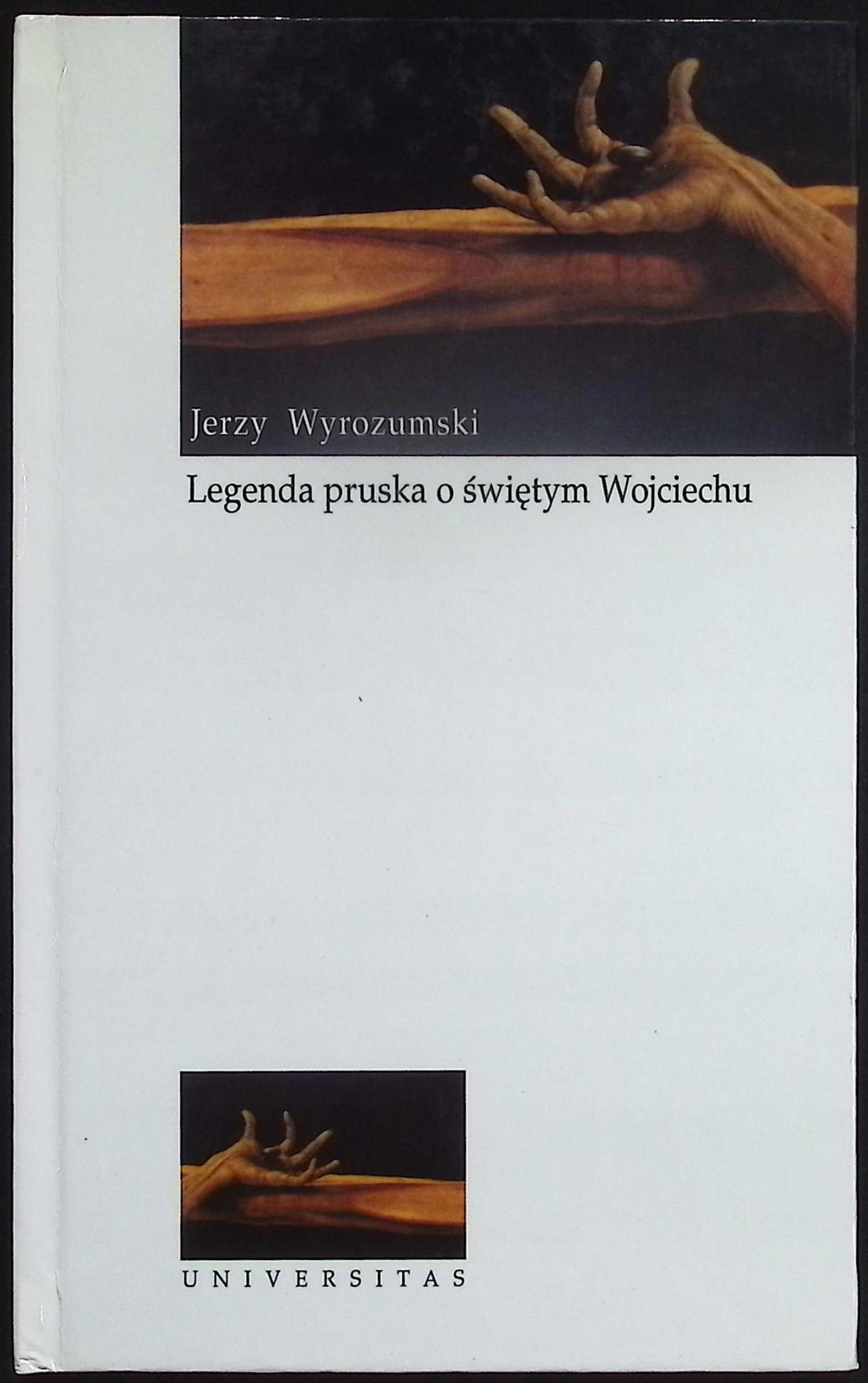 Legenda pruska o Świętym Wojciechu Jerzy Wyrozumski