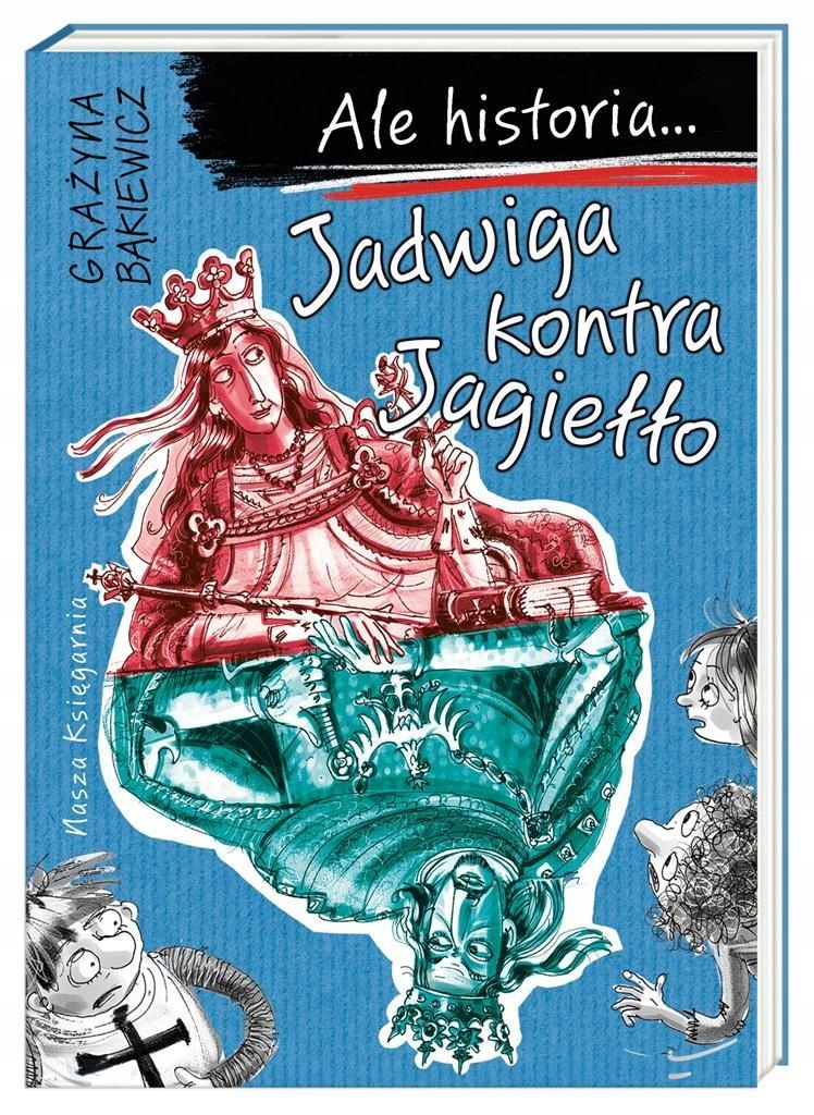 ALE HISTORIA... JADWIGA KONTRA JAGIEŁŁO W.2