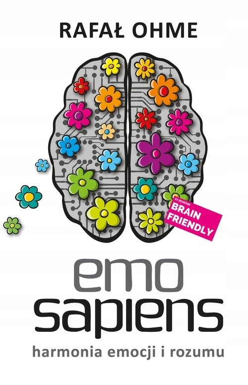 

Emo Sapiens. Harmonia emocji i rozumu