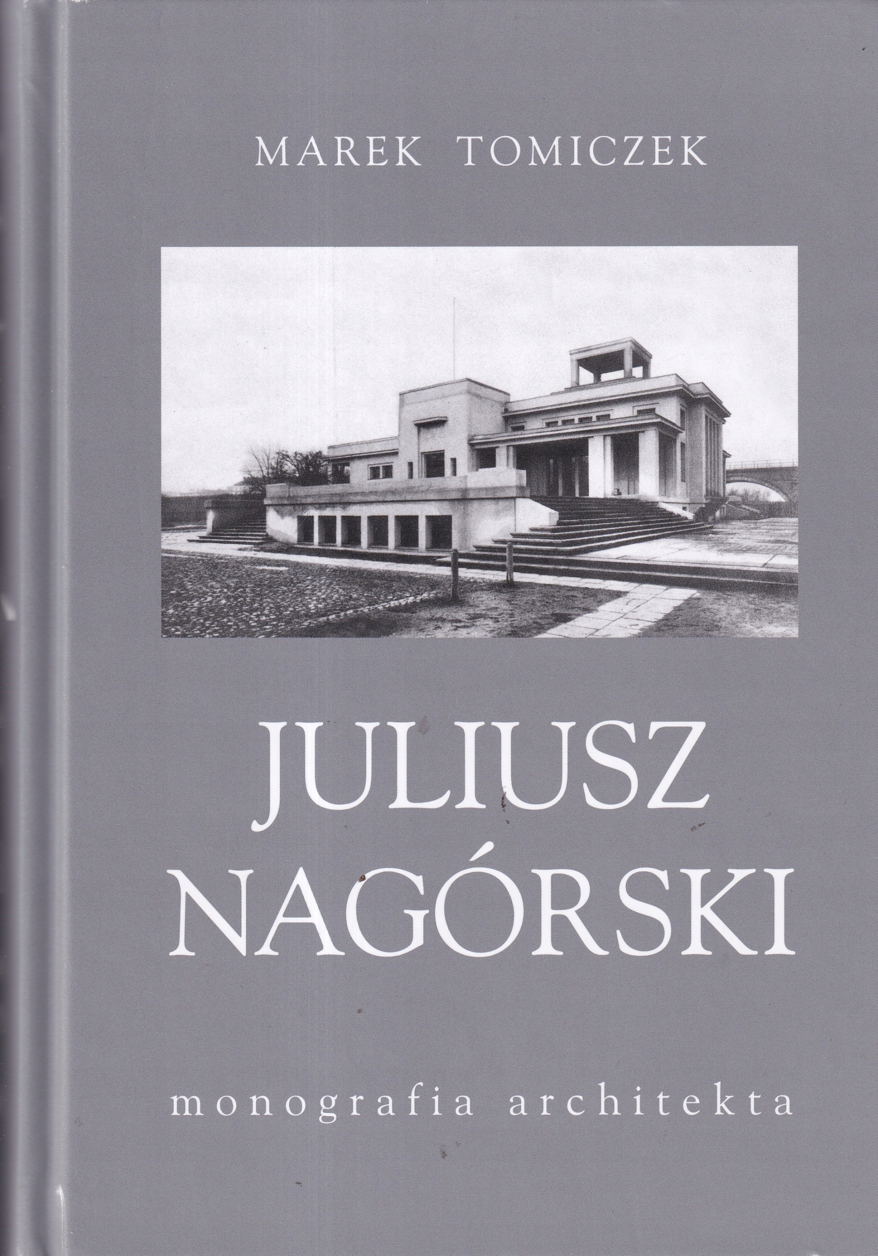 Juliusz Nagórski Monografia architekta Tomiczek