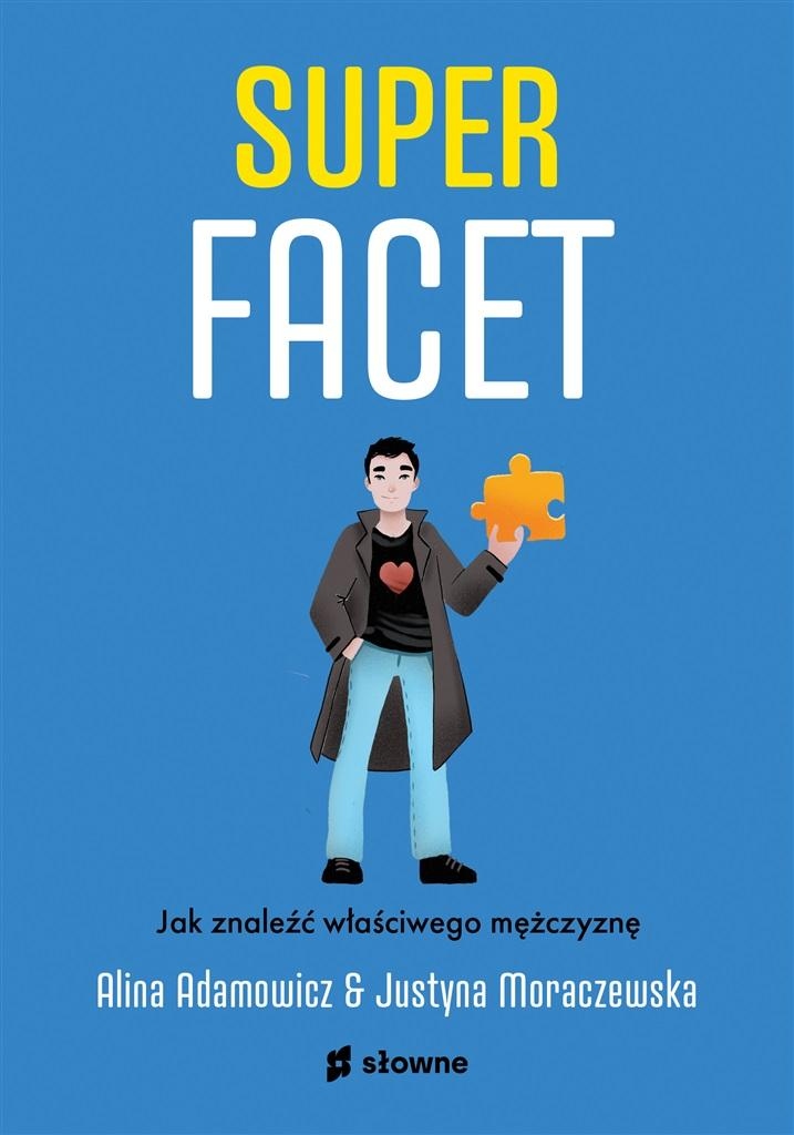 

Superfacet. Jak Znaleźć Właściwego Mężczyznę