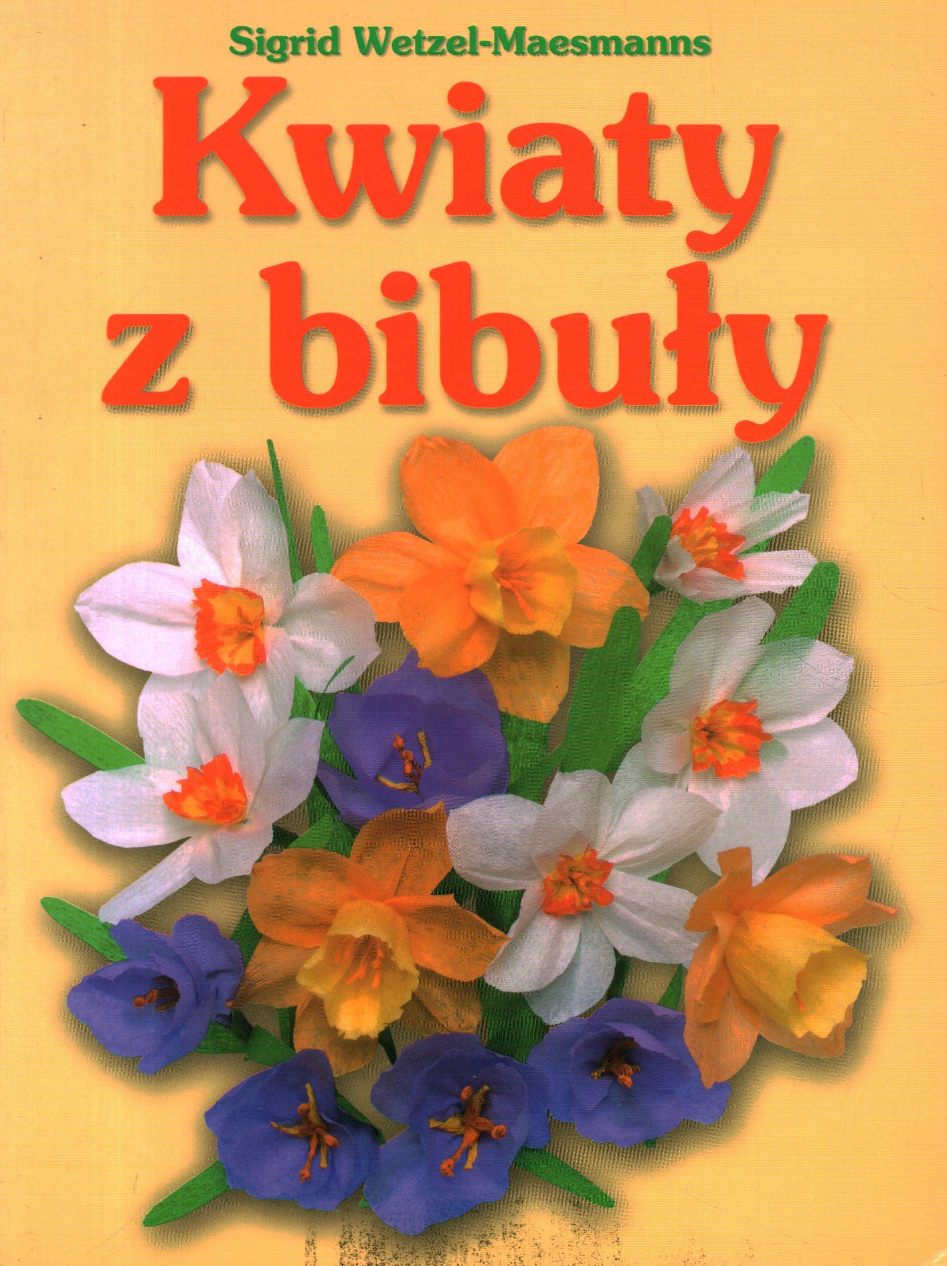 KWIATY Z BIBUŁY - SIGRID WETZEL-MAESMANNS