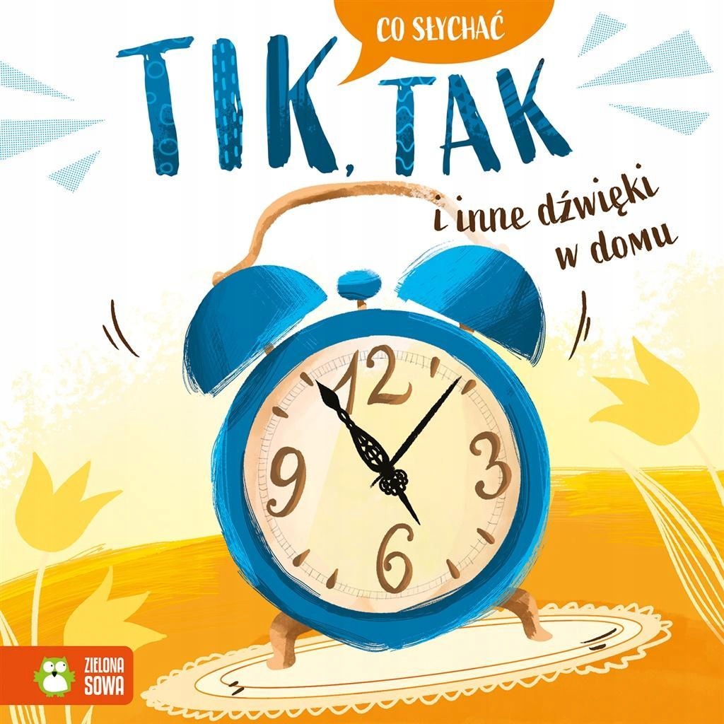 

Co słychać Tik tak i inne dźwięki w domu E. Kolk