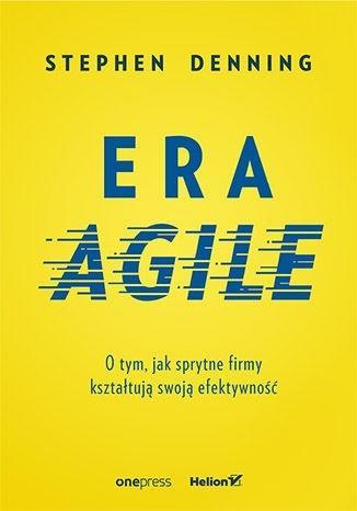 ERA AGILE. O TYM, JAK SPRYTNE FIRMY KSZTAŁTUJĄ...