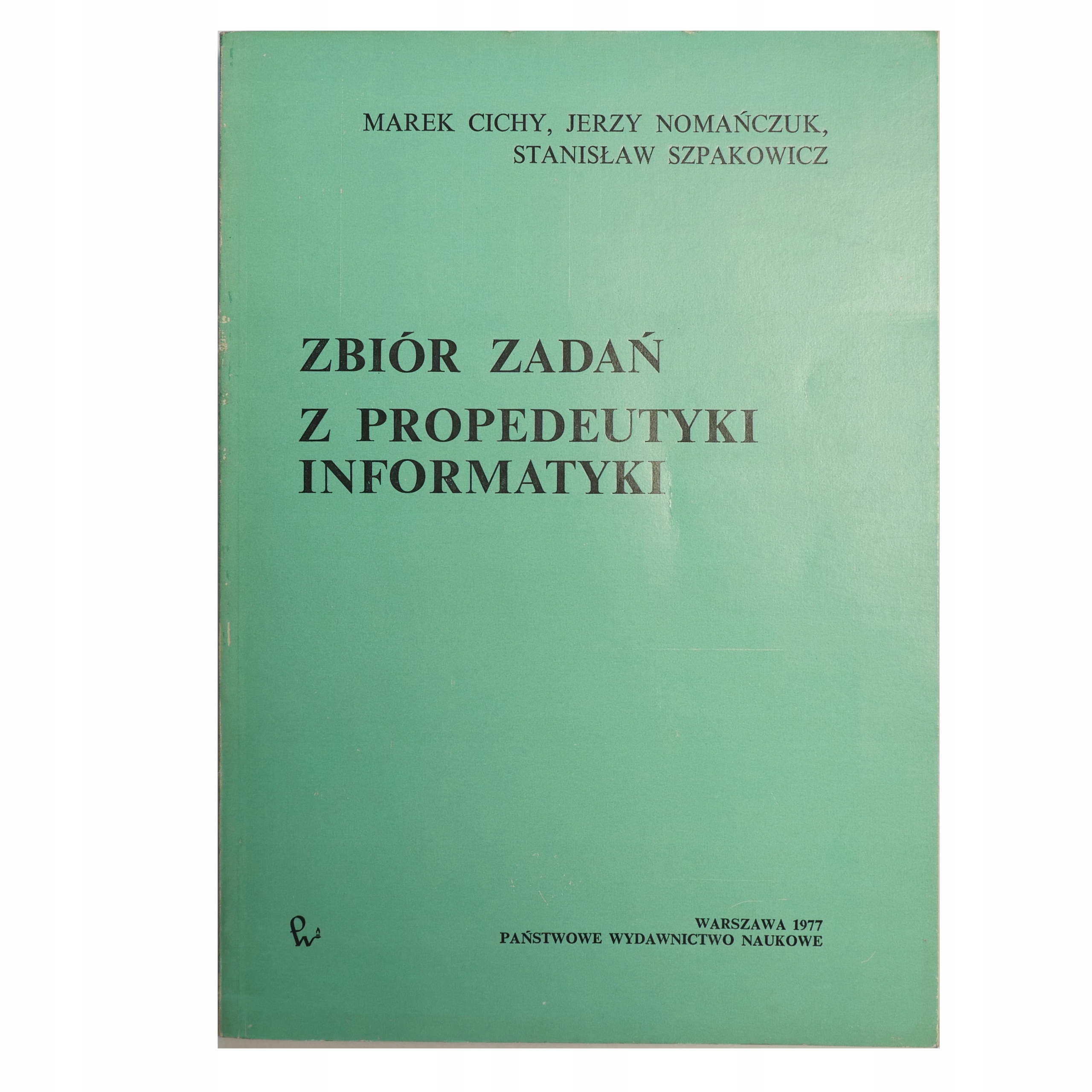 Zbiór zadań z propedeutyki informatyki - Cichy