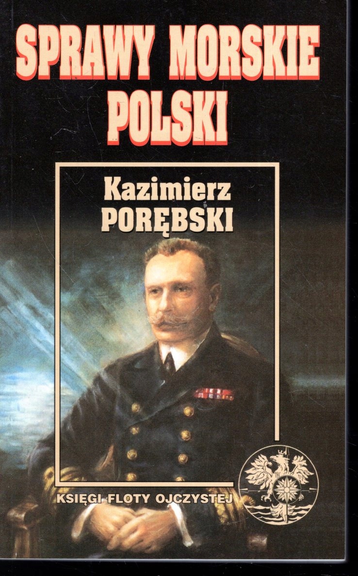 SPRAWY MORSKIE POLSKI - KAZIMIERZ PORĘBSKI