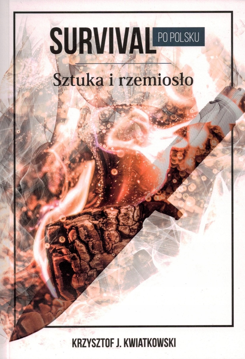 

Survival Po Polsku Sztuka I Rzemiosło Kwiatkowski