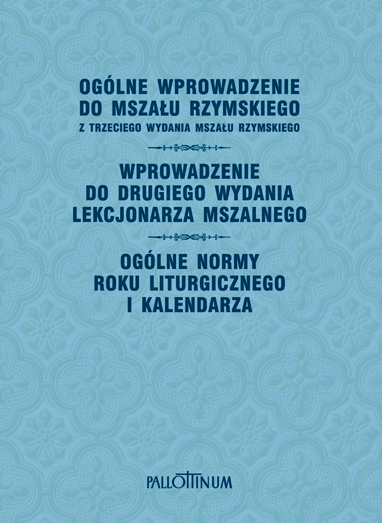 

Ogólne wprowadzenie do Mszału, Lekcjonarza. Normy