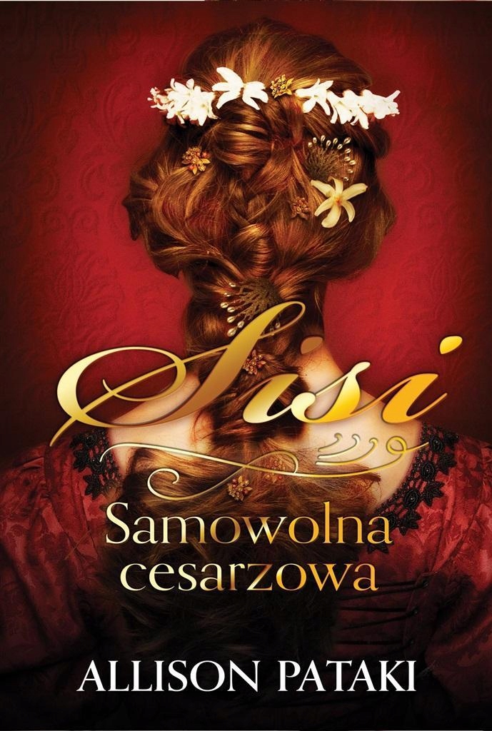 

Sisi. Samowolna Cesarzowa, Allison Pataki