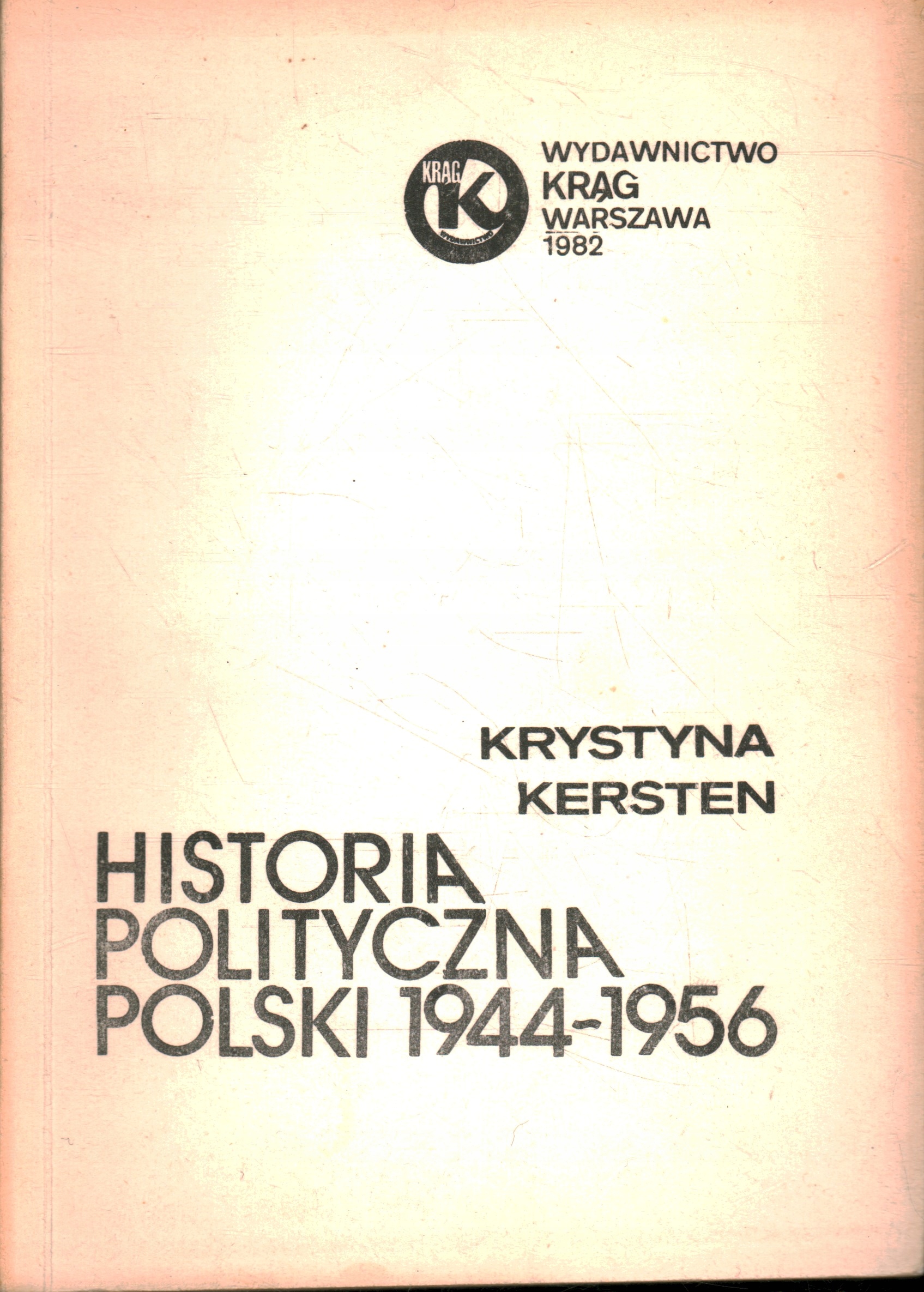 HISTORIA POLITYCZNA POLSKI 1944-1956 - KRYSTYNA KERSTEN - DRUGI OBIEG