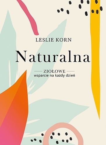 Naturalna. Ziołowe wsparcie na każdy dzień Korn