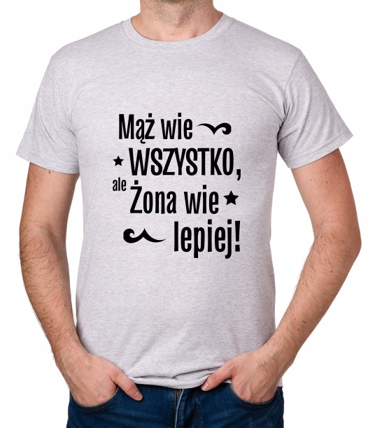 

koszulka Mąż Wie Wszystko Żona Wie Lepiej!