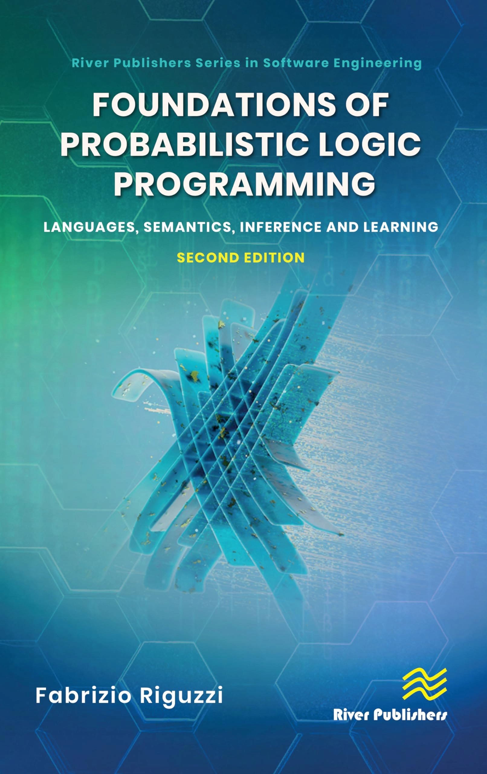 Riguzzi, Fabrizio Foundations of Probabilistic Logic Programming: Languages